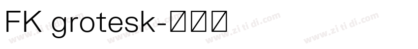 FK grotesk字体转换 FK grotesk字体转换